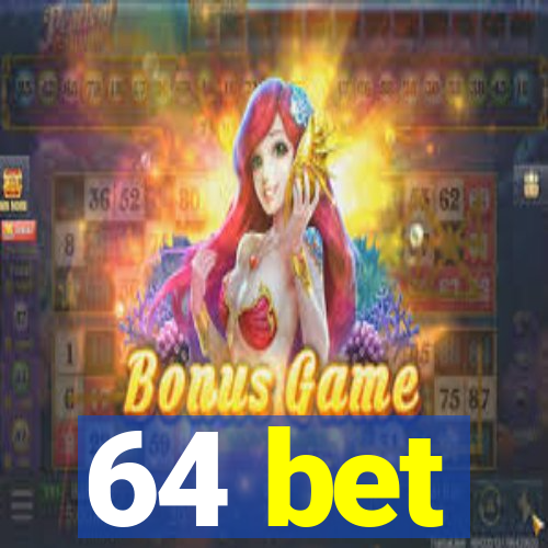 64 bet